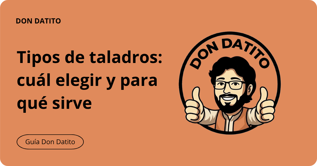 Tipos de taladros: atornillador, percutor y rotomartillo — guía DonDatito